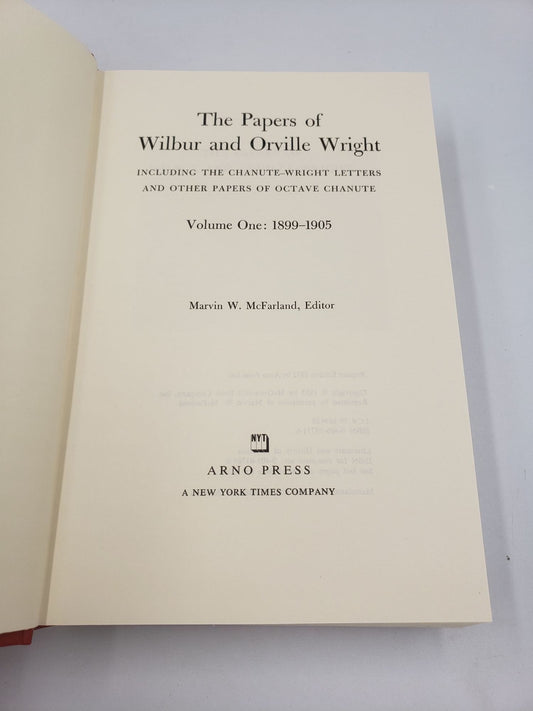The Papers of Wilbur and Orville Wright: Including The Chanute-Wright Letters And Other Papers Of Octave Chanute (2 Vol. Set)