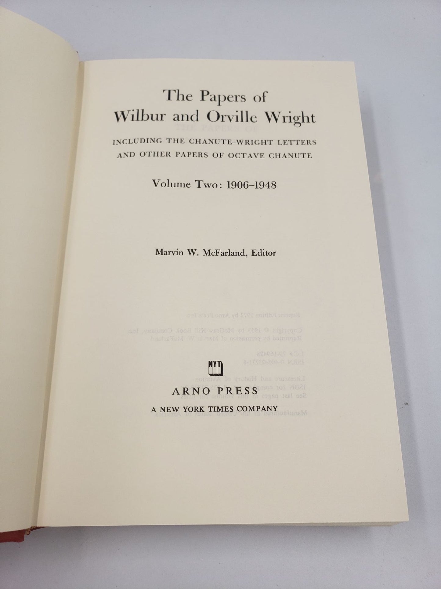 The Papers of Wilbur and Orville Wright: Including The Chanute-Wright Letters And Other Papers Of Octave Chanute (2 Vol. Set)
