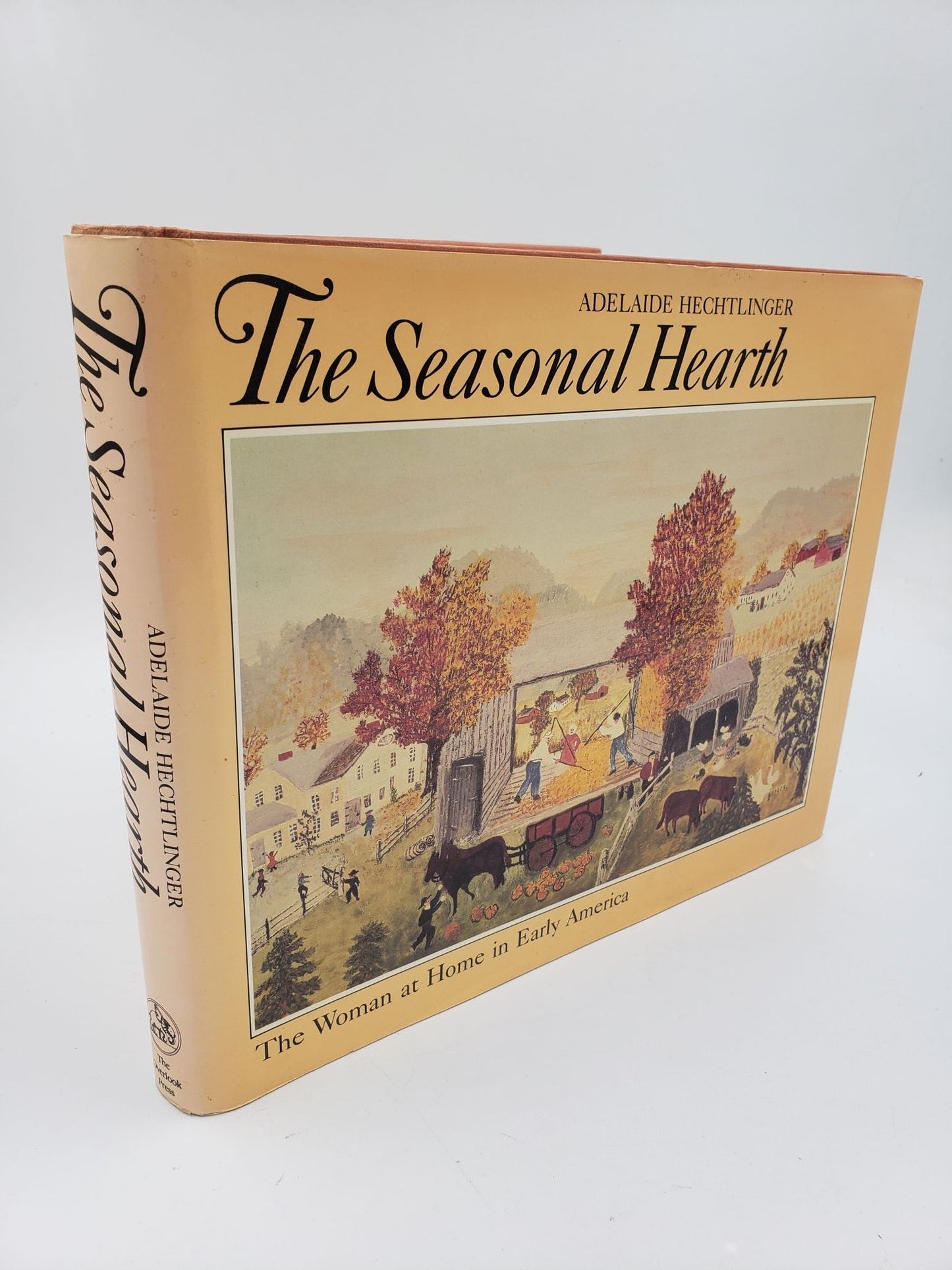The Seasonal Hearth: The Woman at Home in Early America