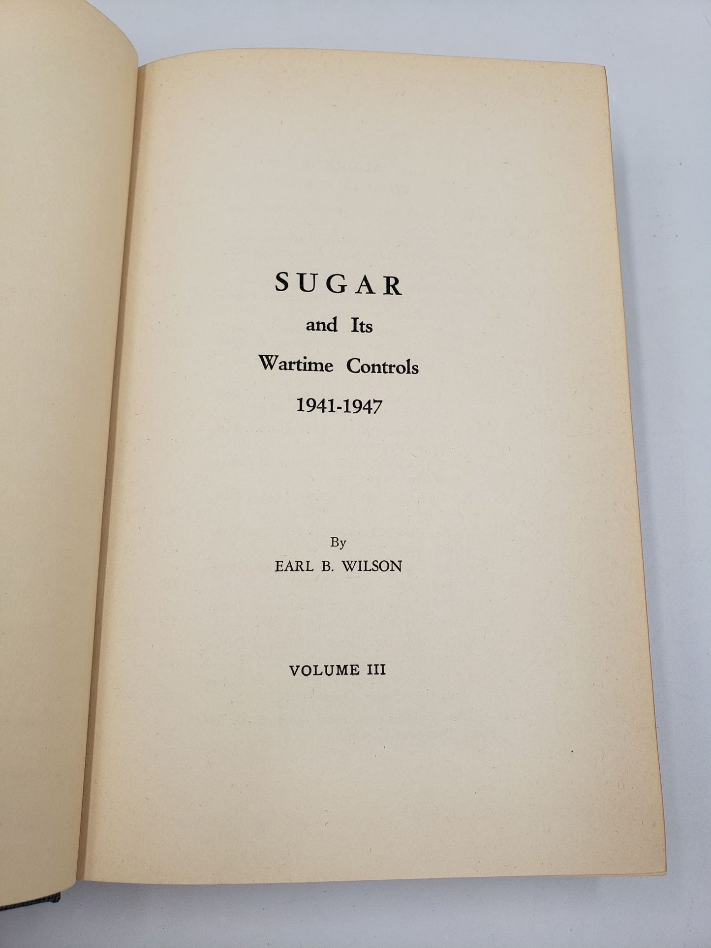 Sugar and Its Wartime Controls: 1941 - 1947 (4 Volume Set)