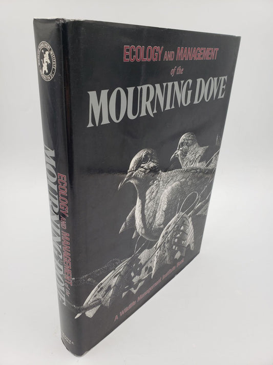 Ecology and Management of the Mourning Dove: A Wildlife Management Institute Book