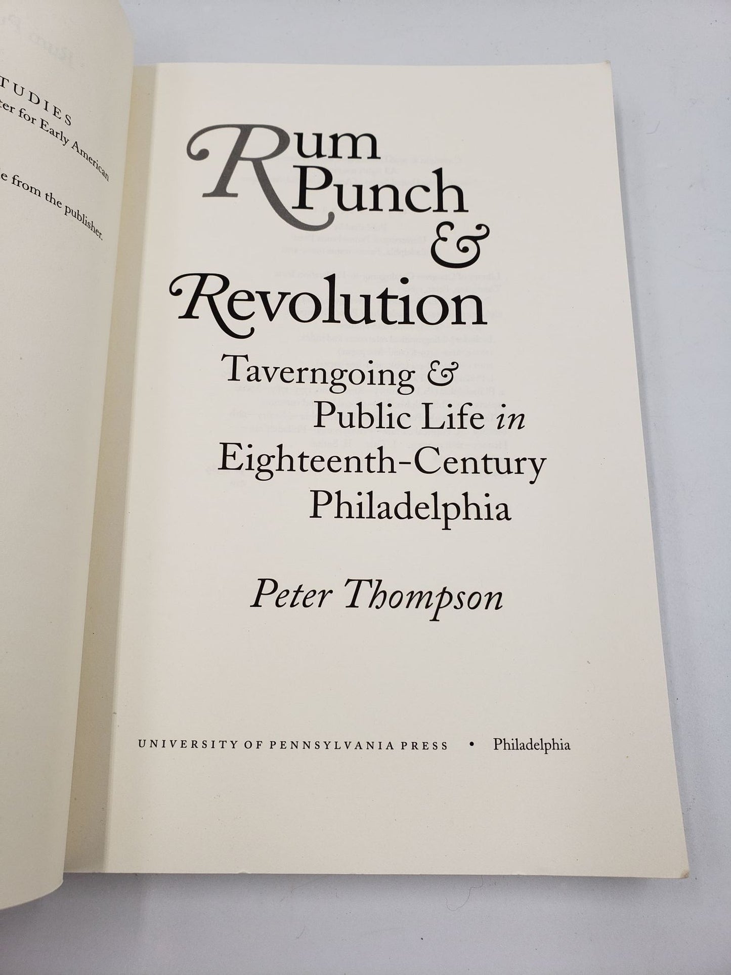 Rum Punch and Revolution: Taverngoing and Public Life in Eighteenth-Century Philadelphia
