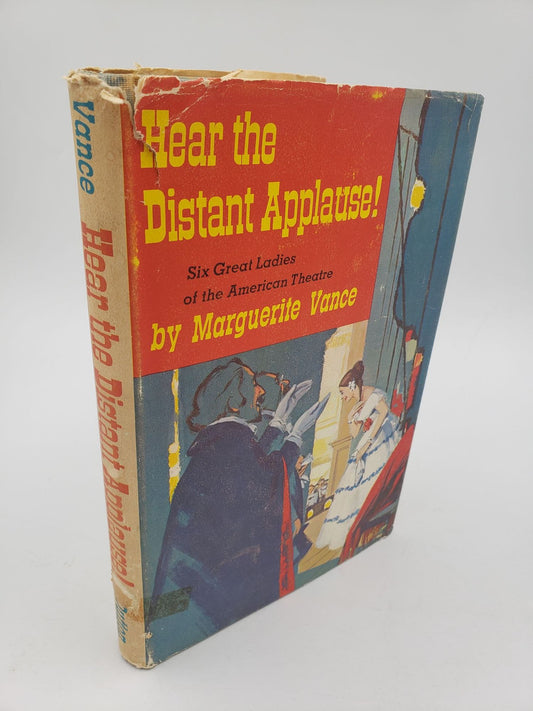 Hear the Distant Applause!: Six Great Ladies of the American Theatre