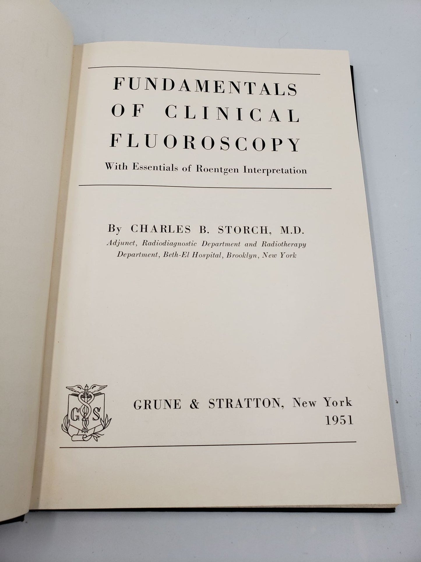 Fundamentals Of Clinical Fluoroscopy: With Essentials of Roentgen Interpretation