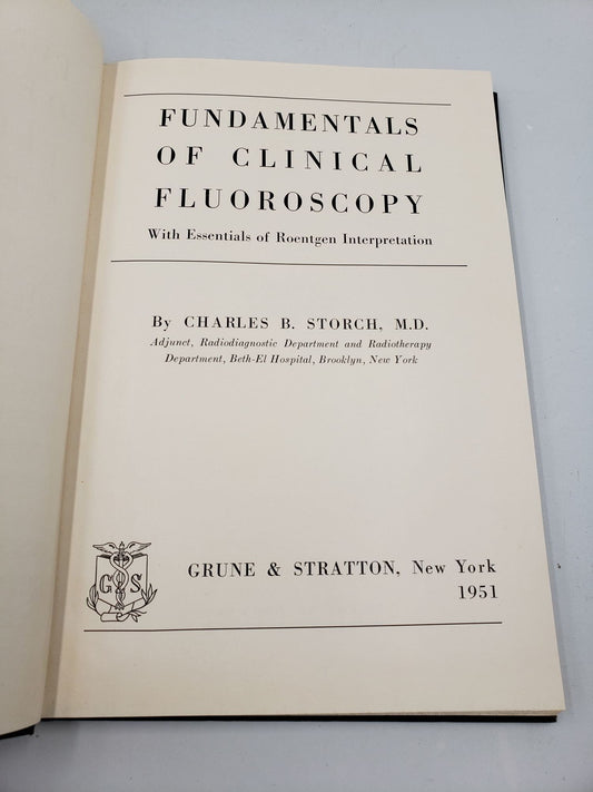 Fundamentals Of Clinical Fluoroscopy: With Essentials of Roentgen Interpretation