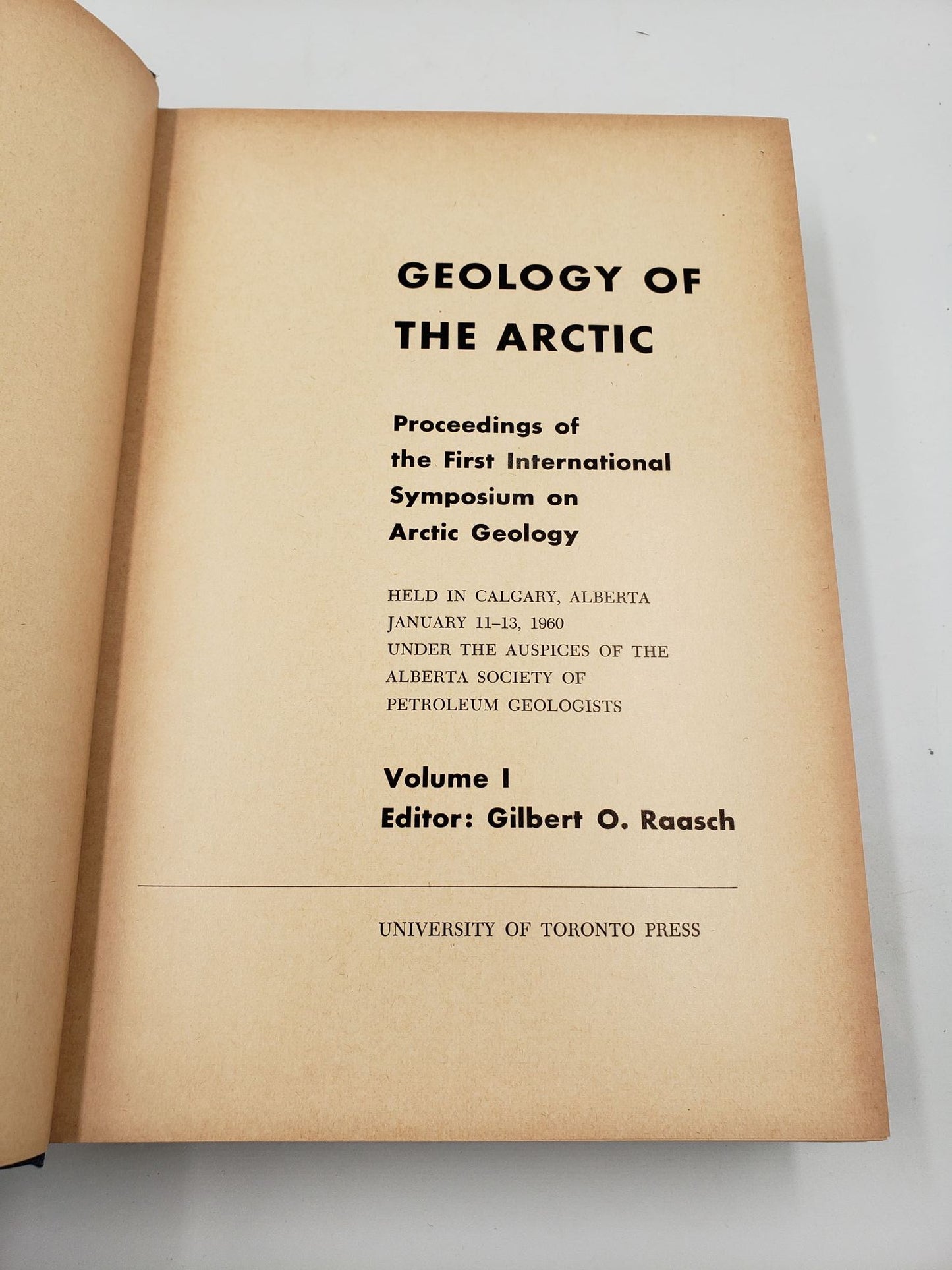 Geology Of The Arctic: Proceedings of the First International Symposium on Arctic Geology (2 Volumes)