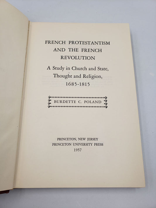 French Protestantism And The French Revolution: A Study in Church and State Thought and Religion, 1685-1815