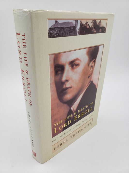 The Life And Death Of Lord Erroll: The Truth Behind the Happy Valley Murder