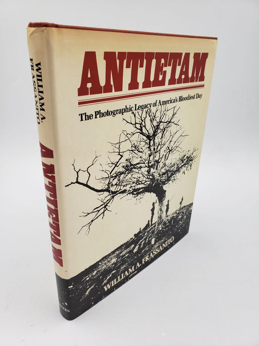 Antietam: The Photographic Legacy of America's Bloodiest Day