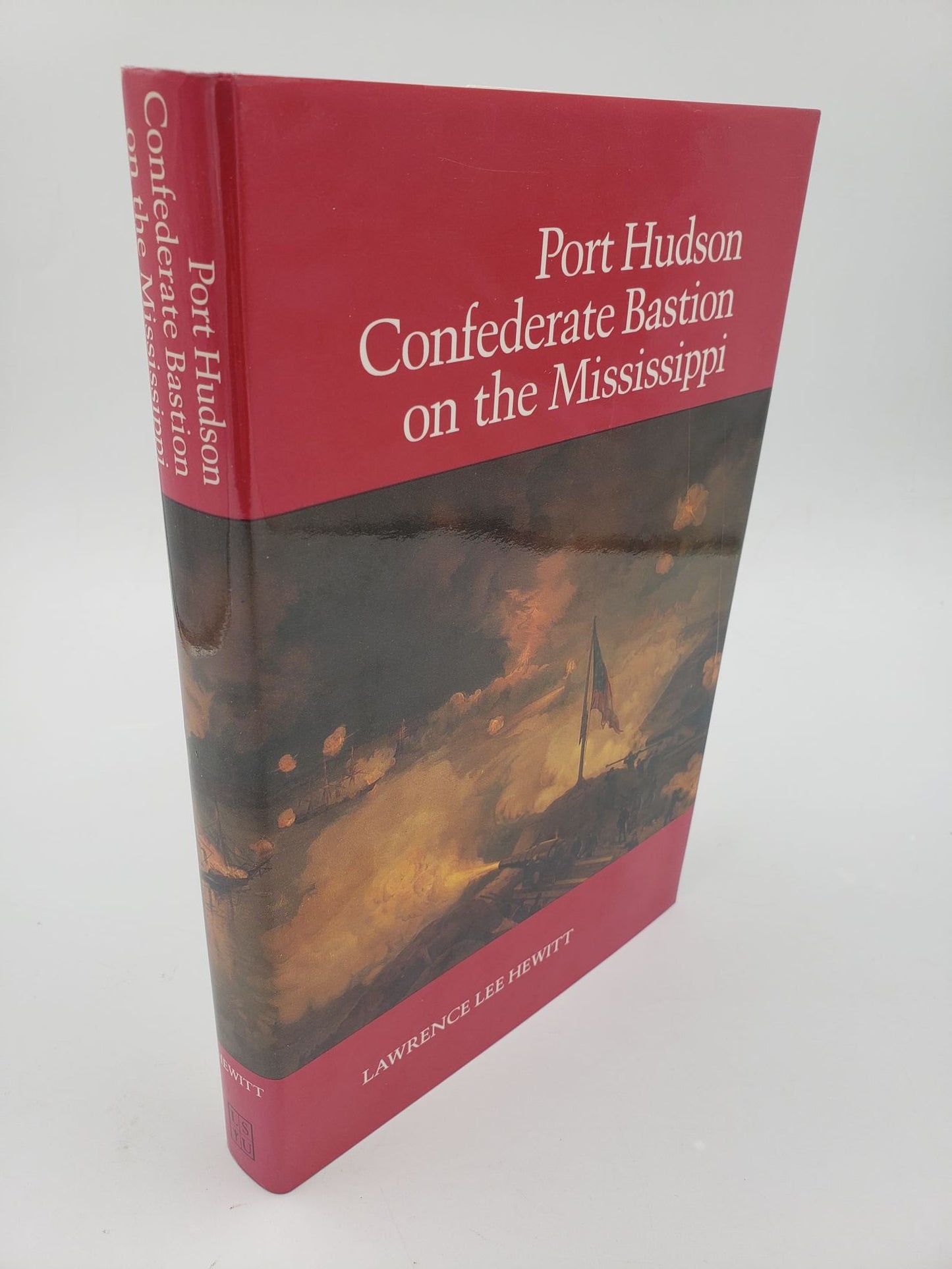 Port Hudson: Confederate Bastion on the Mississippi