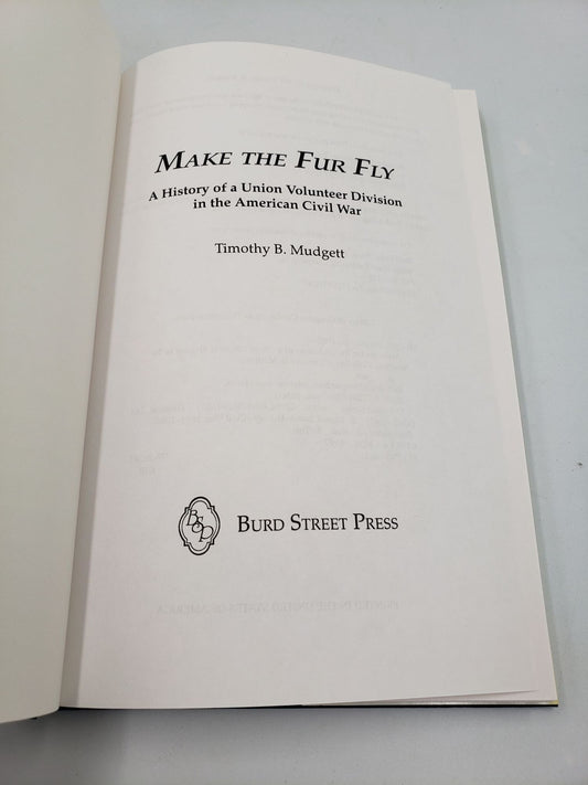 Make The Fur Fly: A History of a Union Volunteer Division in the American Civil War