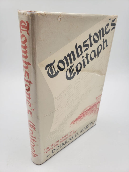 Tombstone's Epitaph: The Truth About "The Town Too Tough To Die"