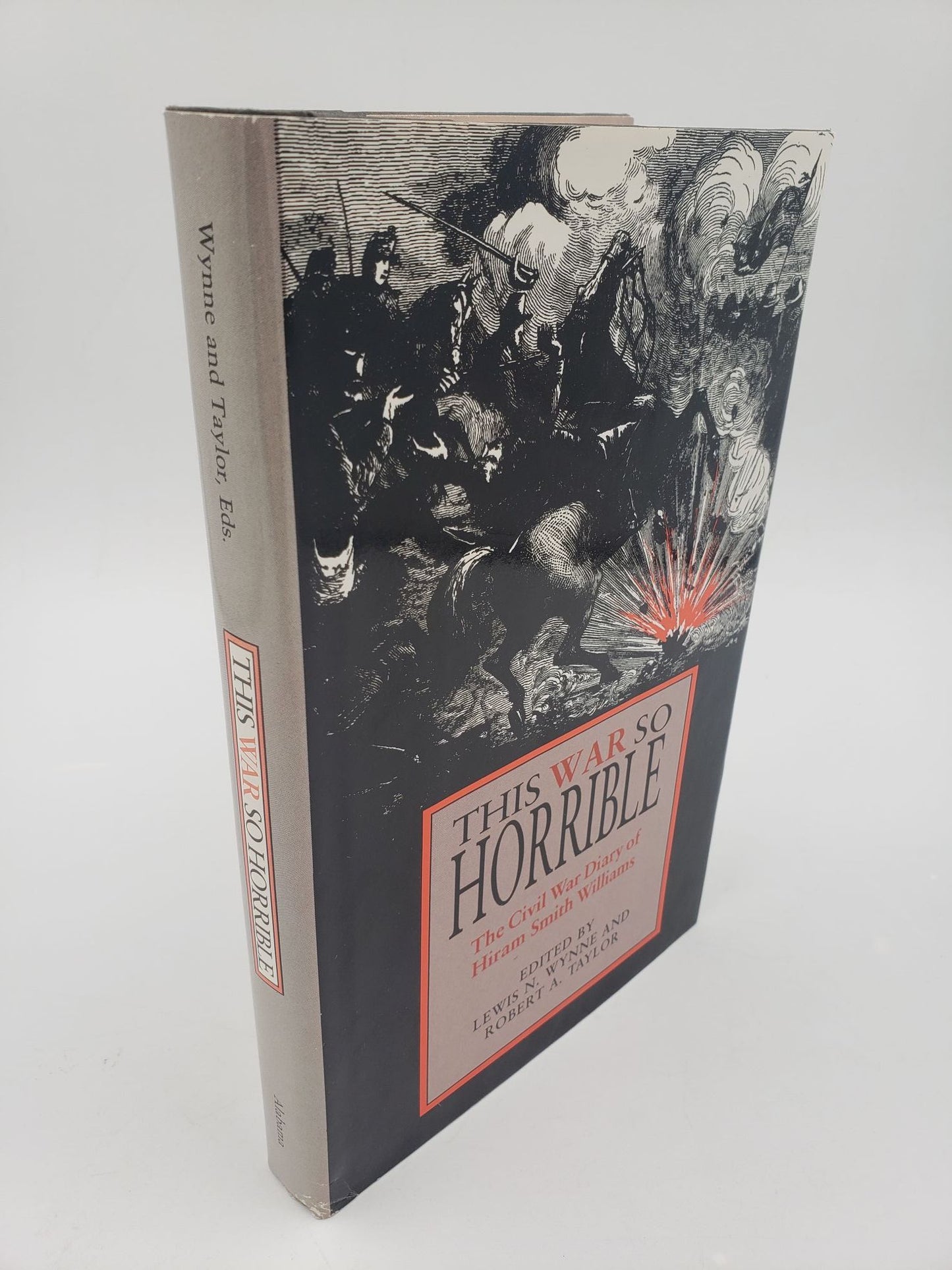 The War So Horrible: The Civil War Diary of Hiram Smith Williams