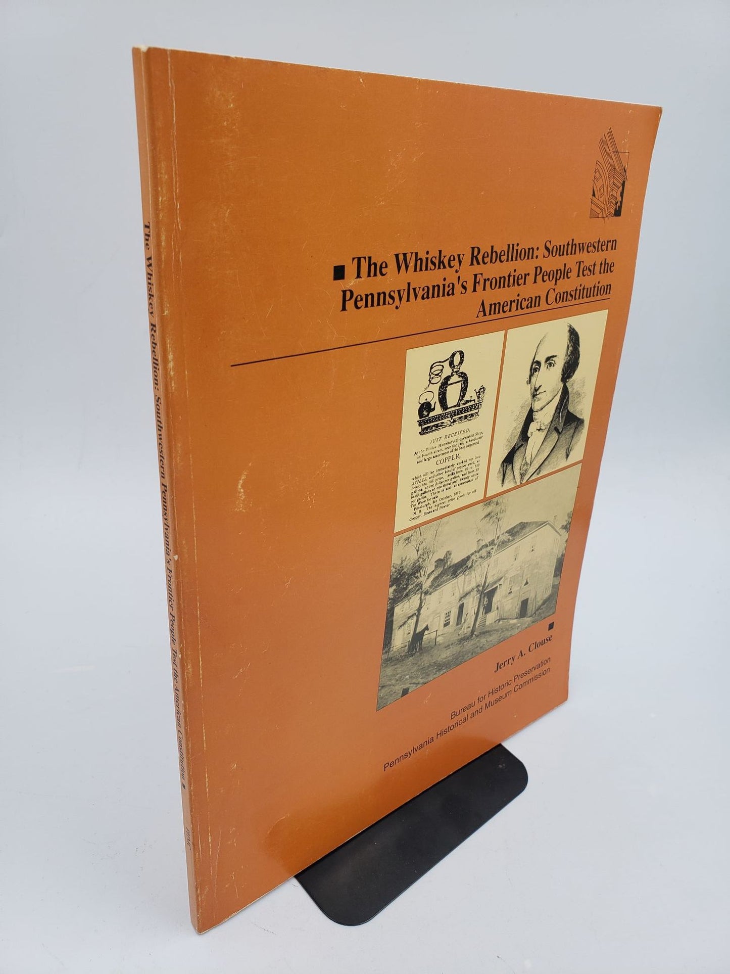 The Whiskey Rebellion: Southwestern Pennsylvania's Frontier People Test the American Constitution