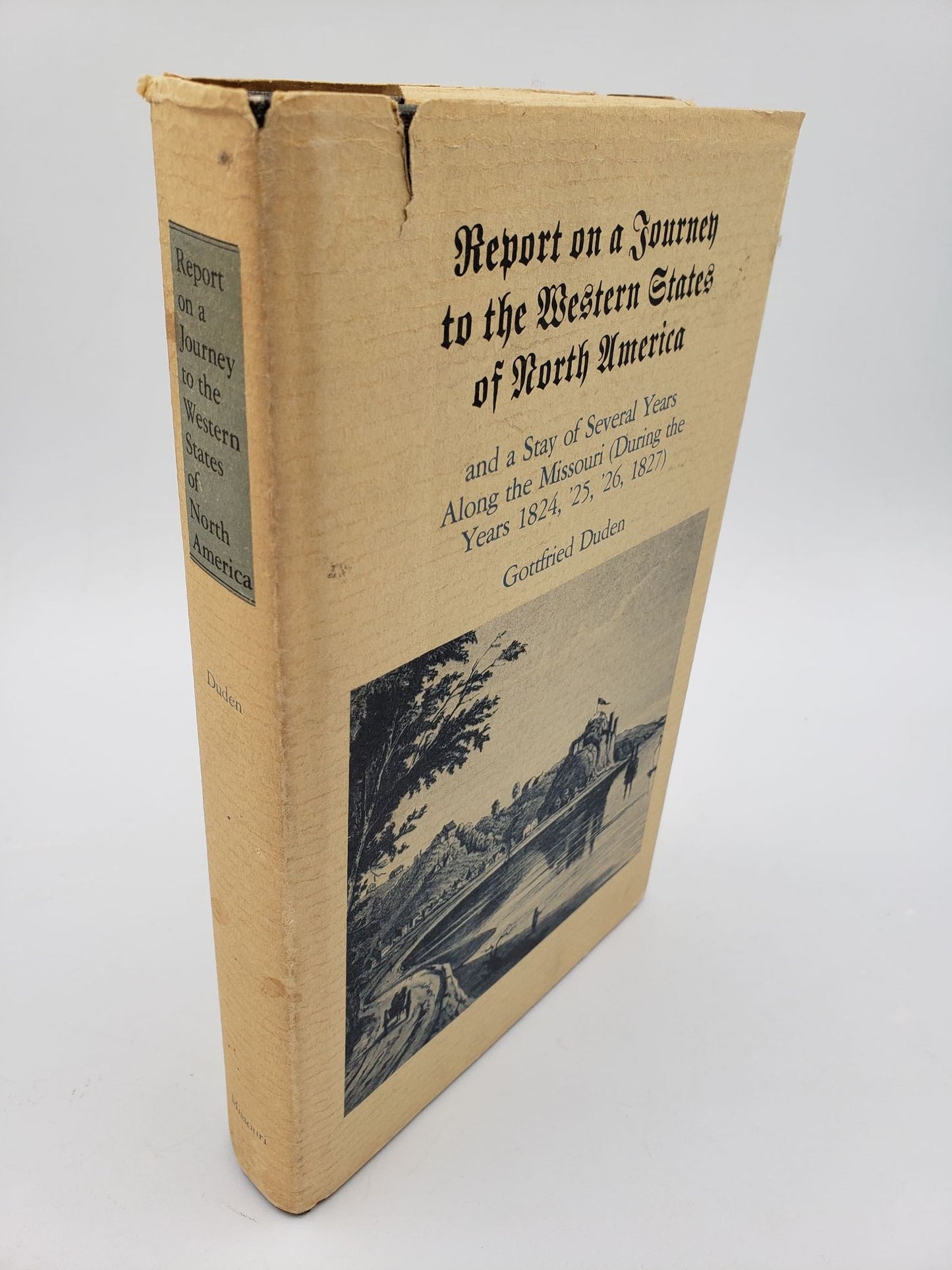 Report on a Journey to the Western States of North America: And a Stay of Several Years Along the Missouri (During the Years 1824-1827)