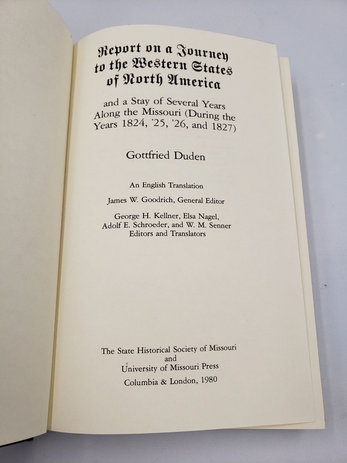 Report on a Journey to the Western States of North America: And a Stay of Several Years Along the Missouri (During the Years 1824-1827)
