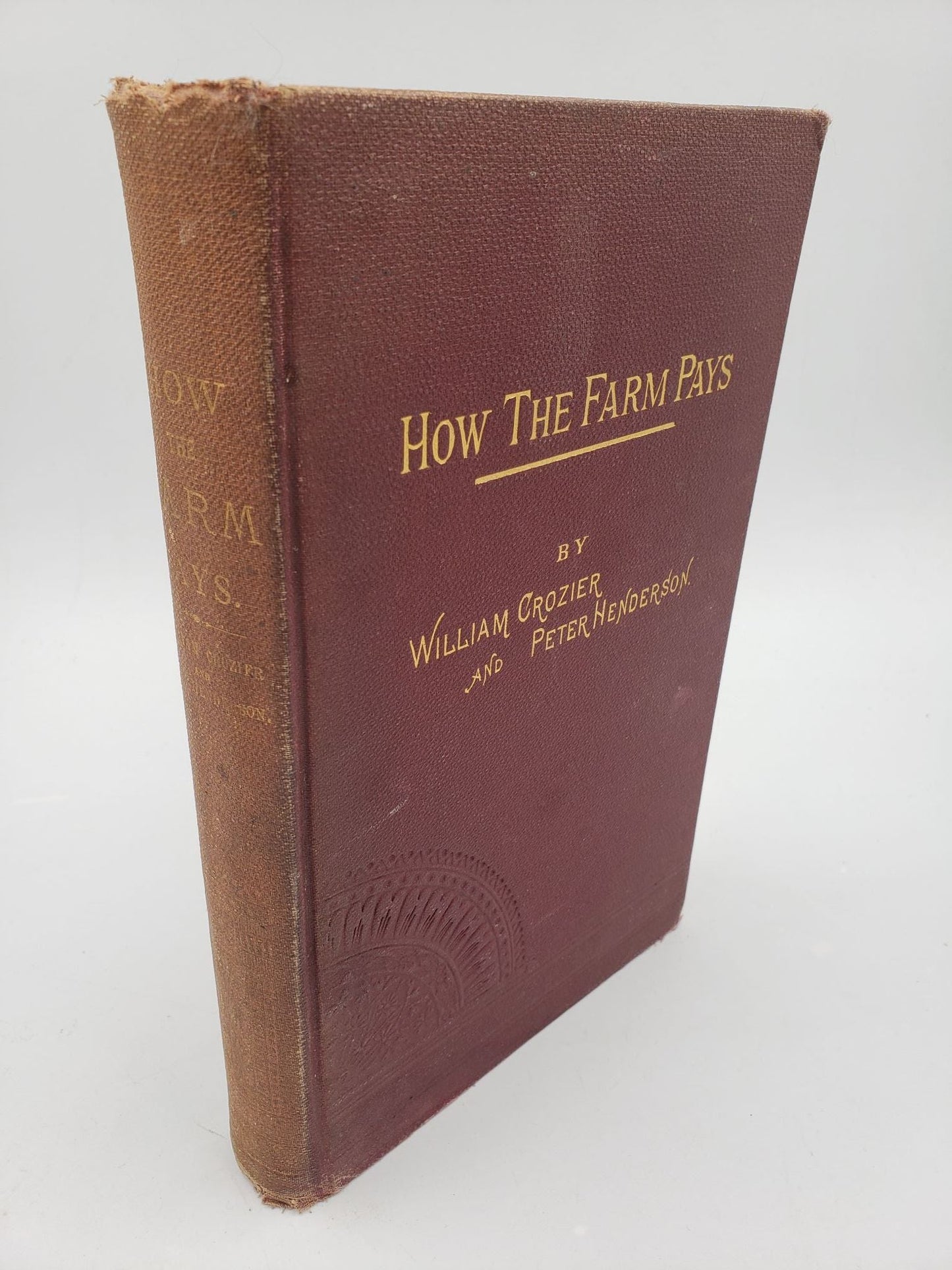 How The Farm Pays: The Experiences of Forty Years of Successful Farming and Gardening