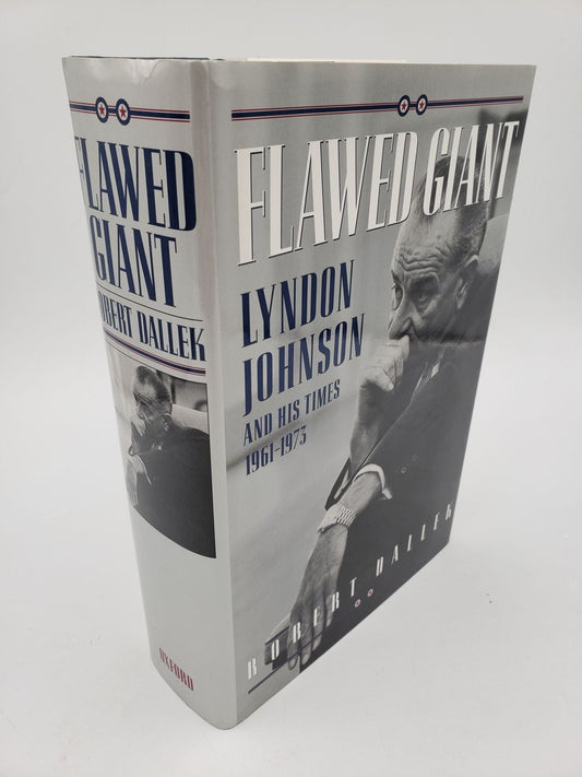Flawed Giant: Lyndon Johnson and His Times 1961-1973 (Volume 2)