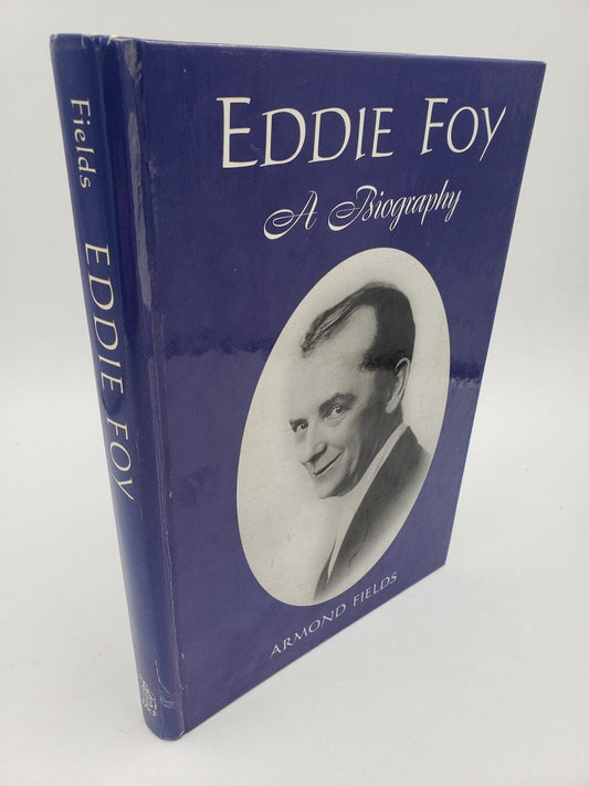 Eddie Foy: A Biography