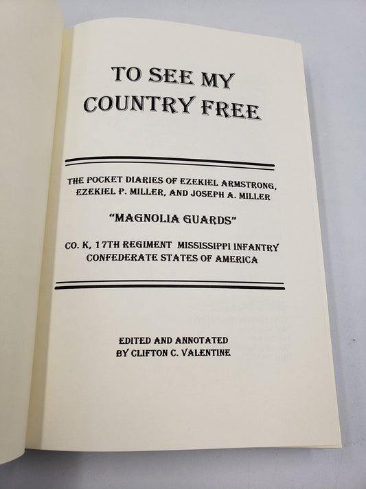 To See My Country Free: The Pocket Diaries of Ezekiel Armstrong, Ezekiel P. Miller, and Joseph A. Miller
