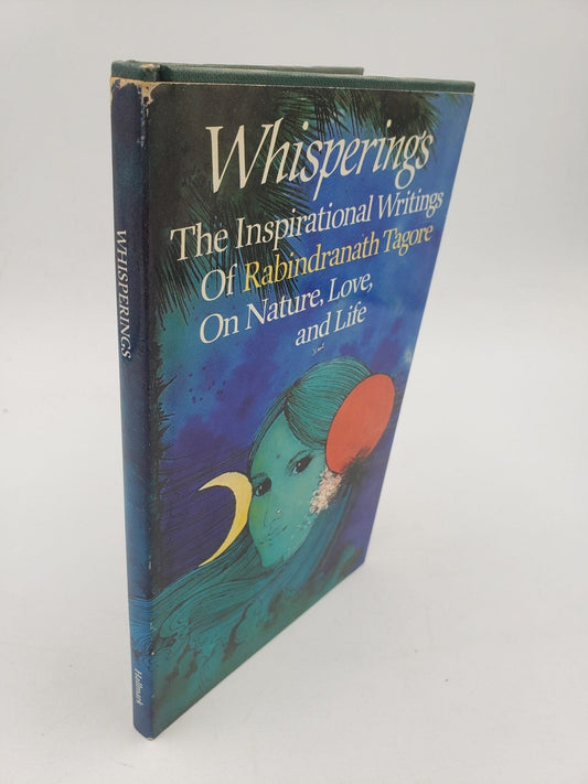Whisperings: The Inspirational Writings Pf Rabindranath Tagore On Nature, Love, and Life