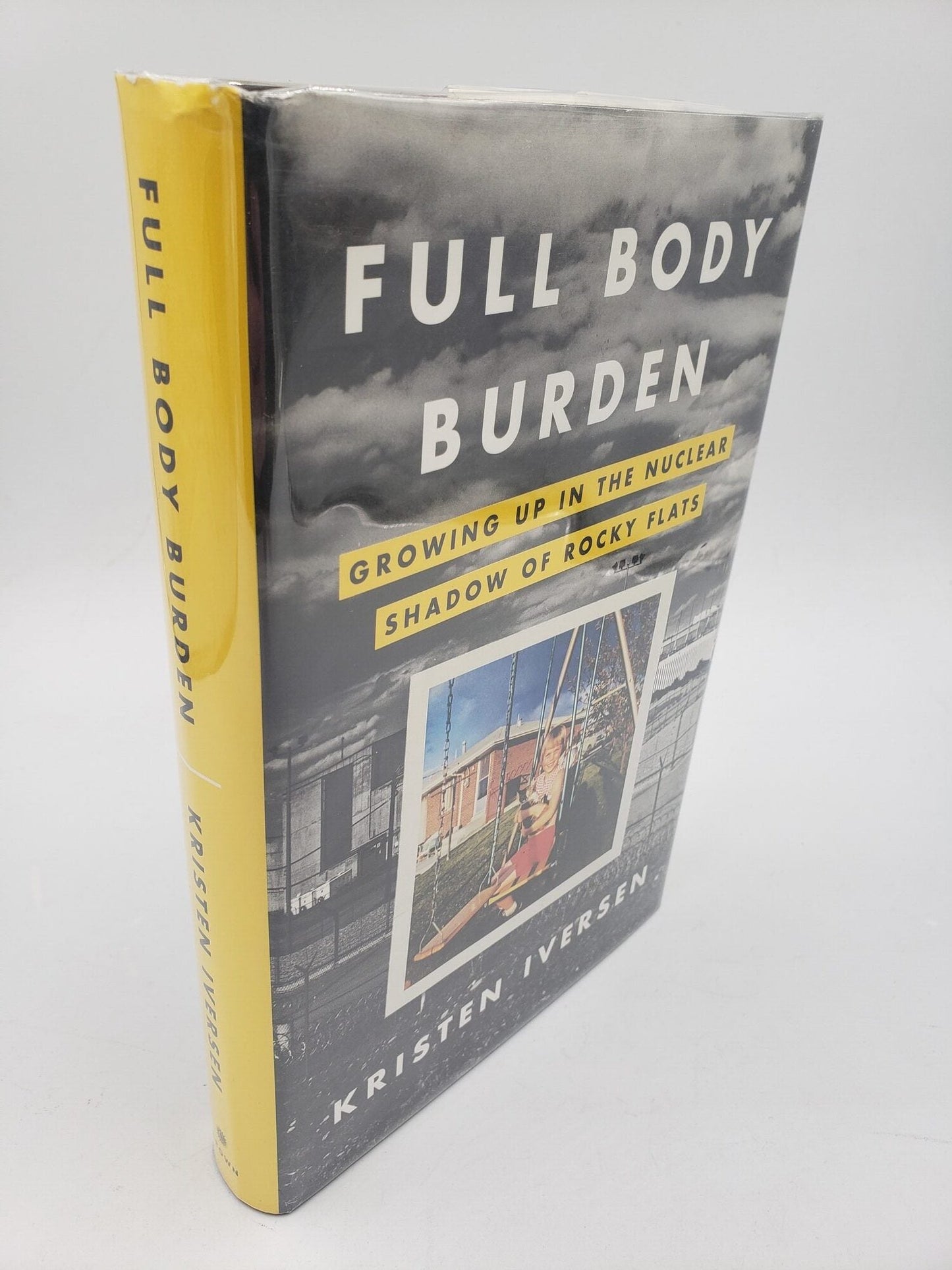 Full Body Burden: Growing Up In The Nuclear Shadow Of Rocky Flats