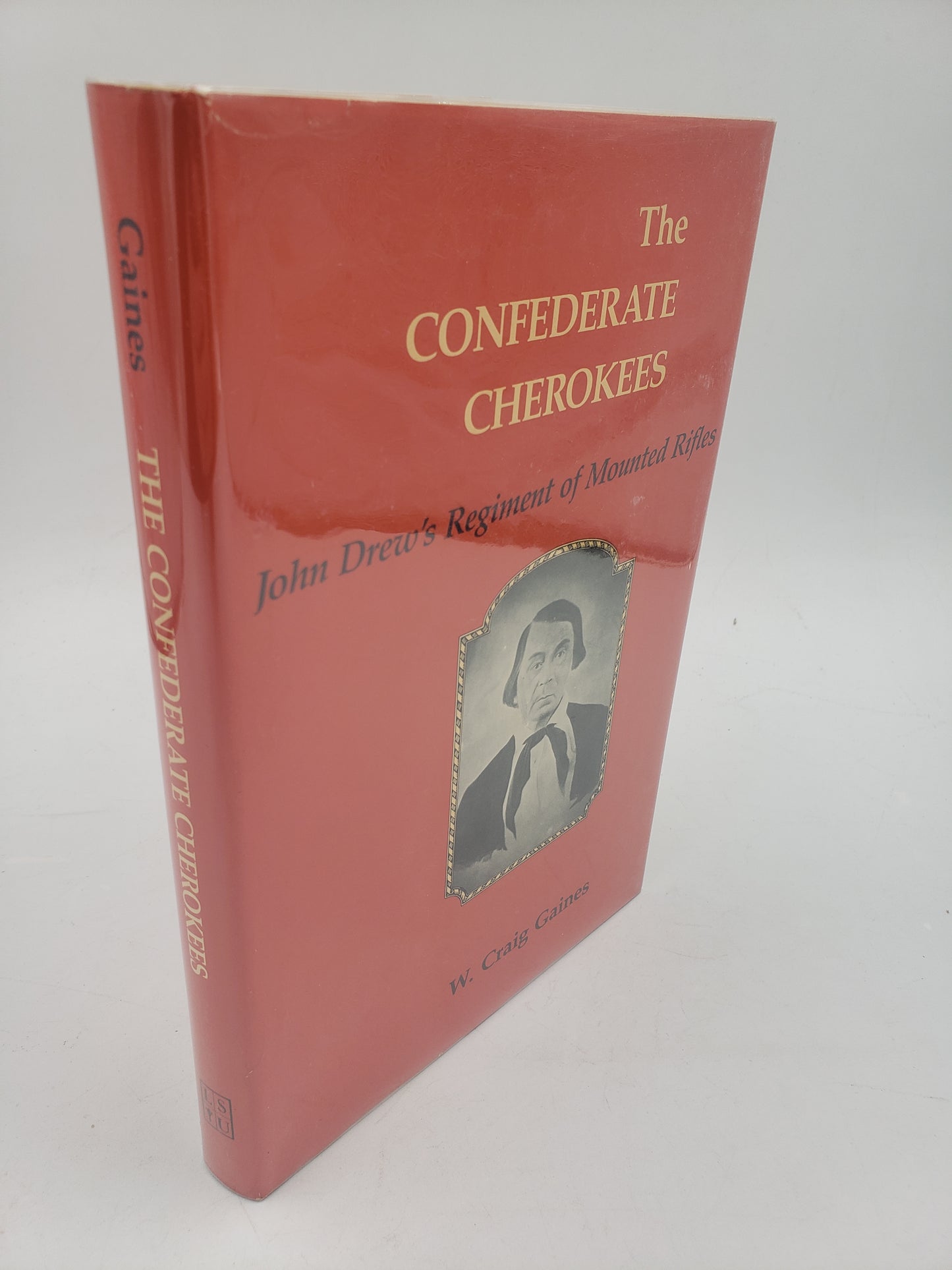 The Confederate Cherokees: John Drew's Regiment of Mounted Rifles