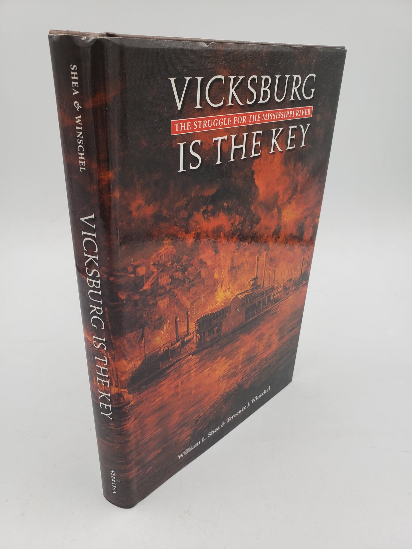 Vicksburg Is The Key: The Struggle for the Mississippi River