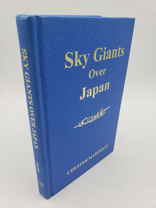 Sky Giants Over Japan: A Diary of a B-29 Combat Crew In WW II