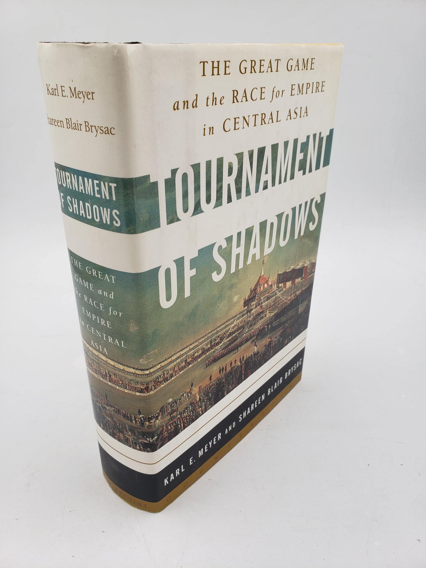 Tournament Of Shadows: The Great Game and the Race for Empire in Central Asia