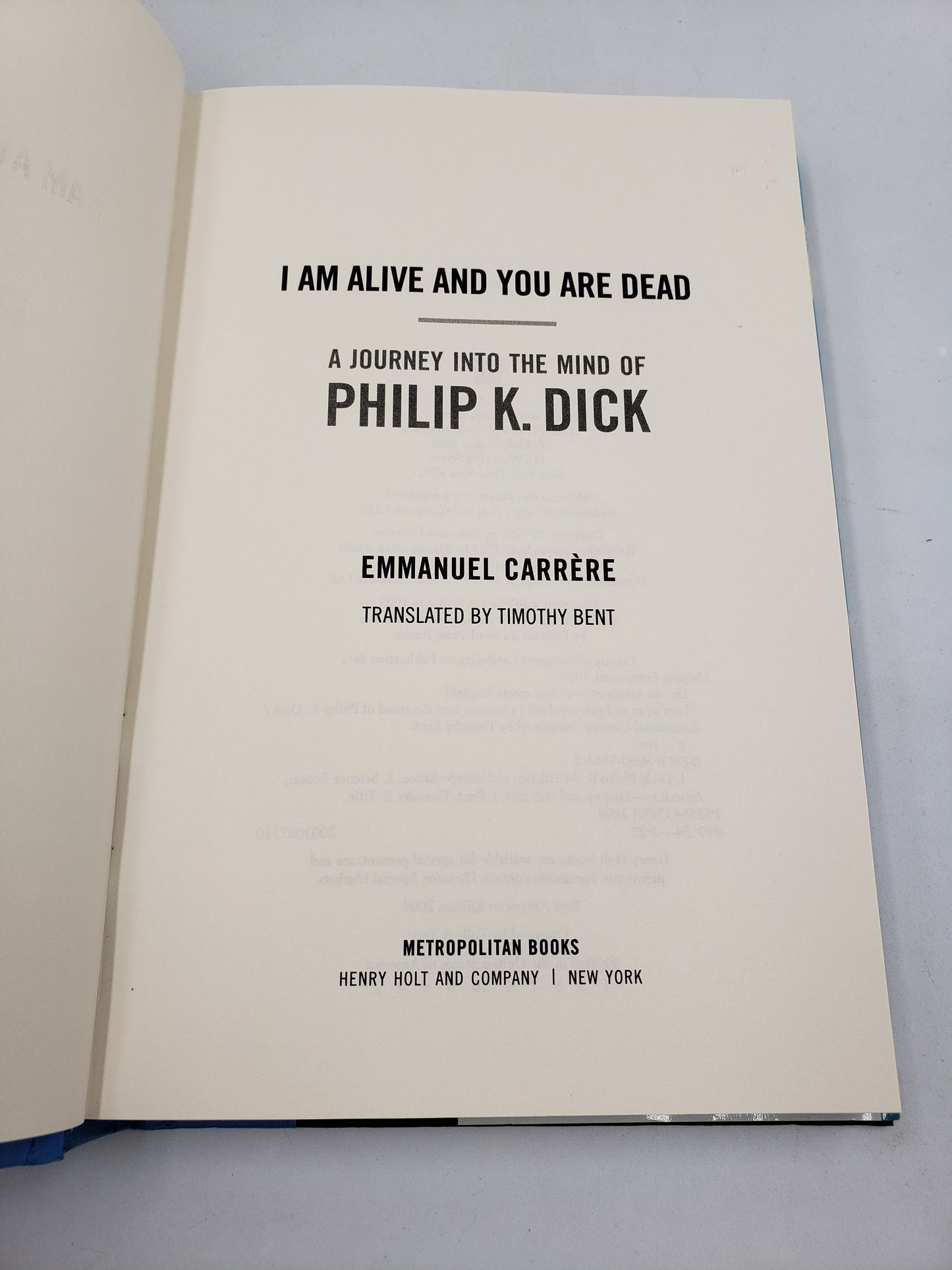 I Am Alive And Your Are Dead: A Journey Into The Mind of Philip K. Dick