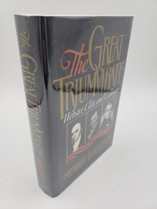 The Great Triumvirate: Webster, Clay, and Calhoun