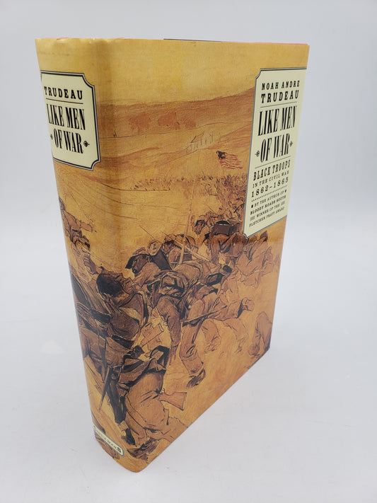 Like Men Of War: Black Troops In The Civil War 1862-1865