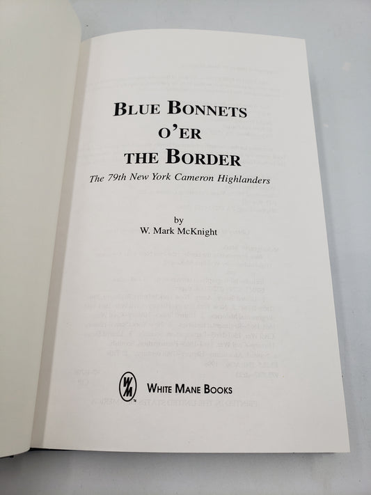 Blue Bonnet's O'er The Border: The 79th New York Cameron Highlanders