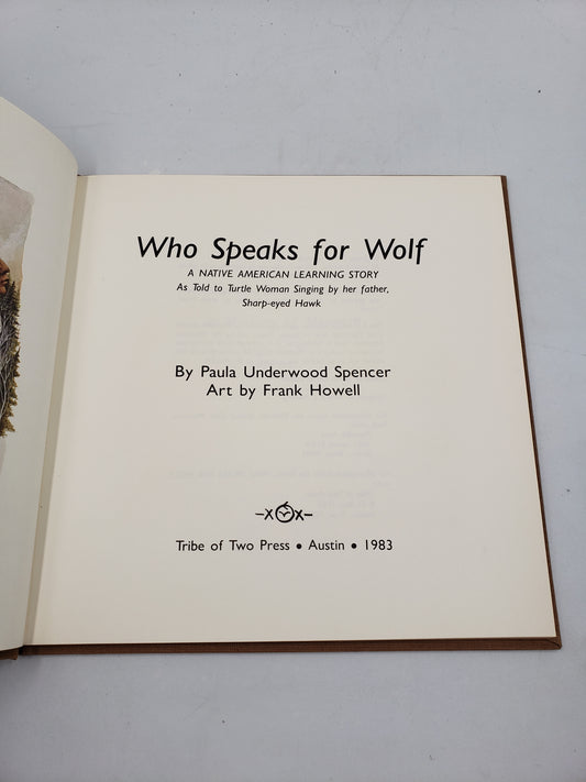 Who Speaks for Wolf: As Told to Turtle Woman Singing by her Father, Sharp-eyed Hawk