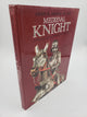 Arms and Armor of the Medieval Knight: An Illustrated History of Weaponry in the Middle Ages