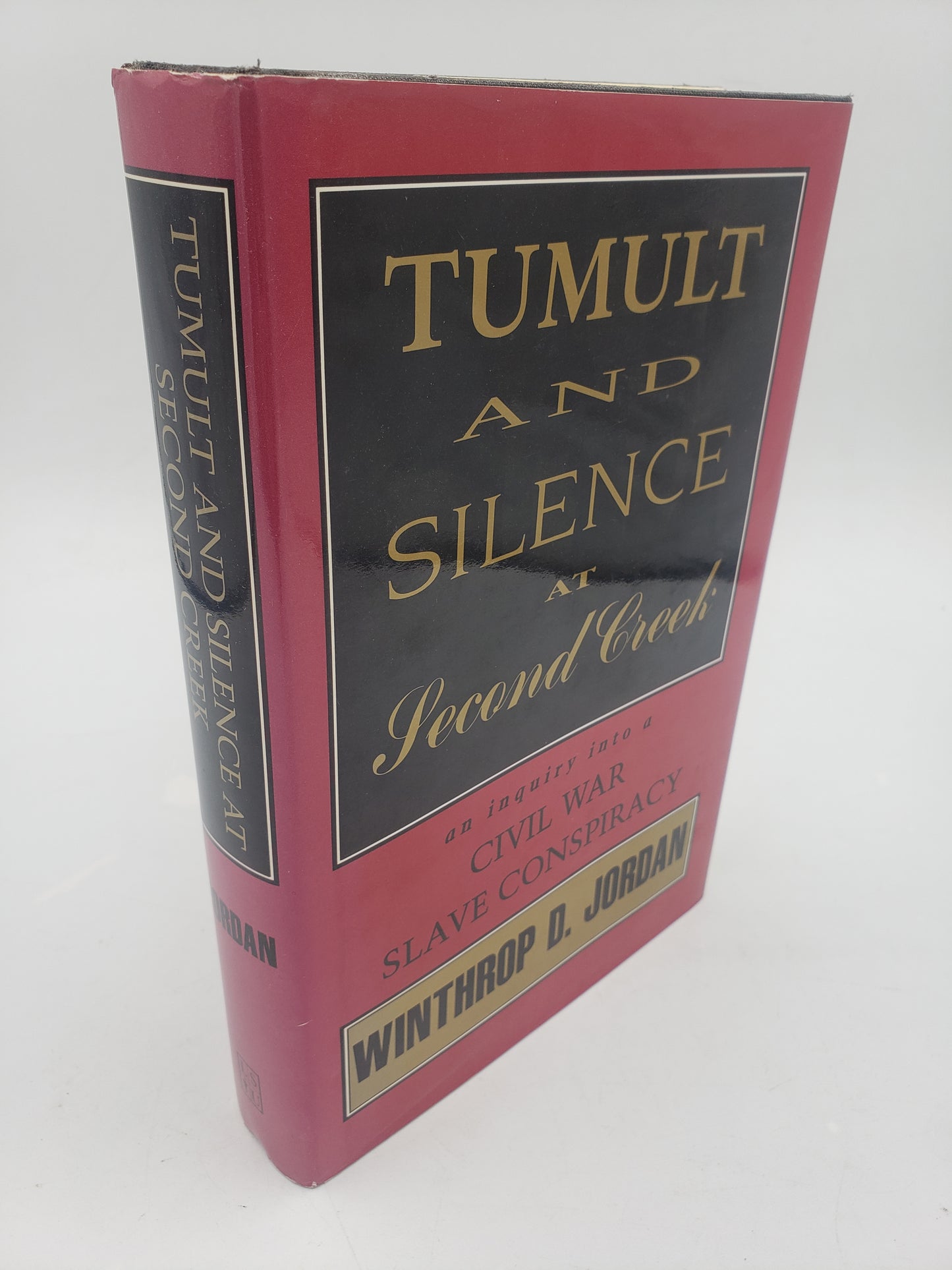 Tumult And Silence At Second Creek: An Inquiry Into A Civil War Slave Conspiracy