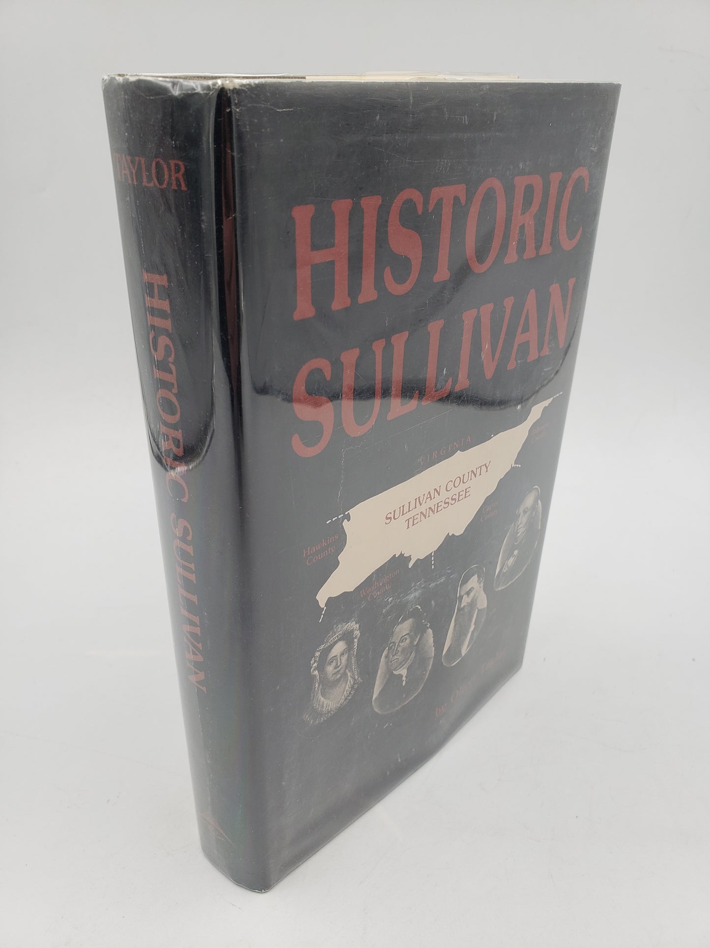 Historic Sullivan: A History of Sullian County, Tennessee with brief Biographies of the Makers of History