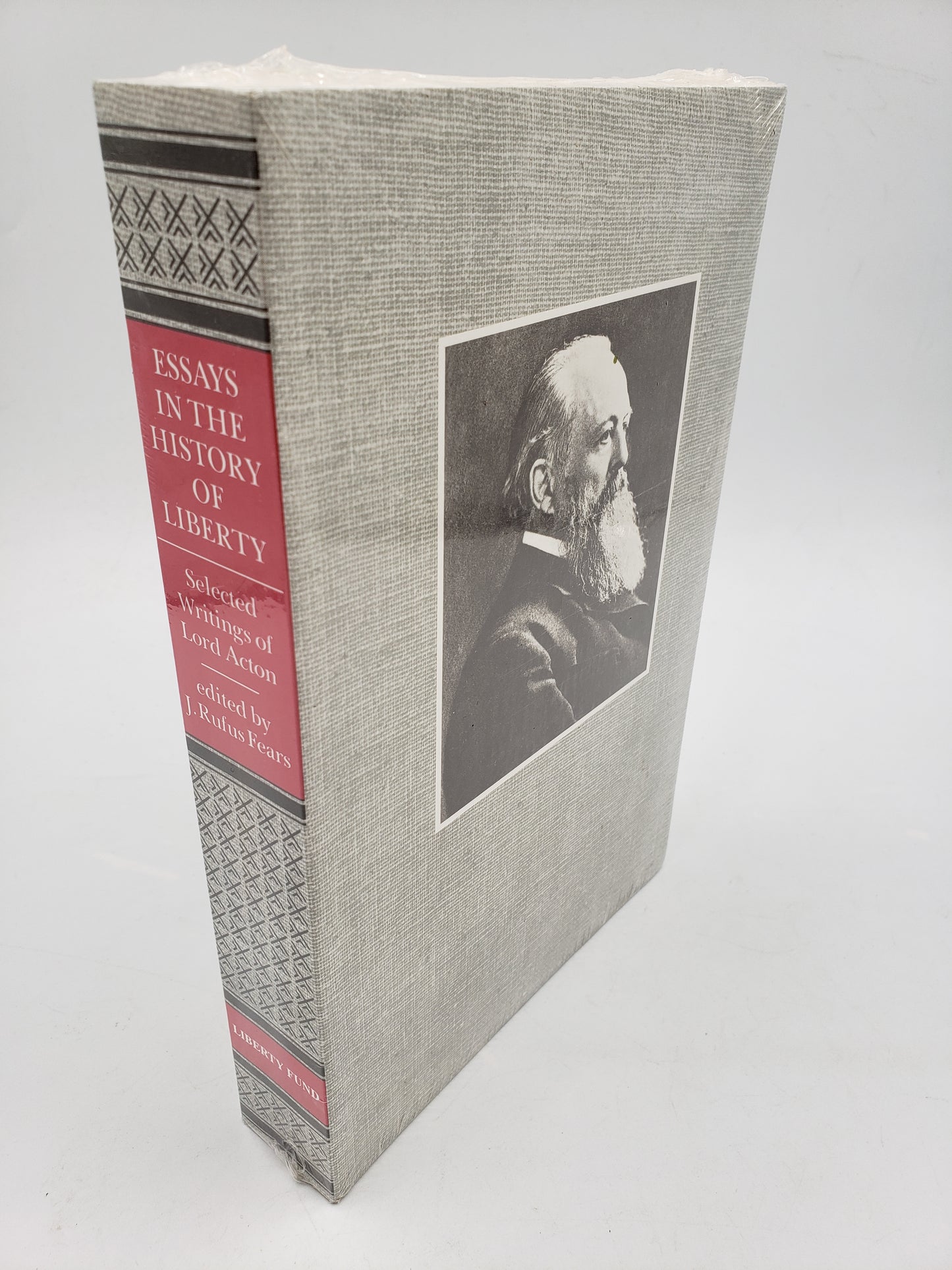 Essays In The History Of Liberty: Selected Writings of Lord Acton (Volume 1)