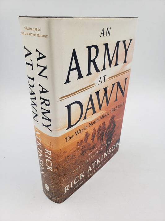 An Army At Dawn: The War in North Africa, 1942-1943 (Volume 1)