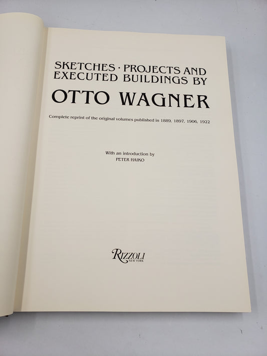 Sketches, Projects And Executed Buildings By Otto Wagner