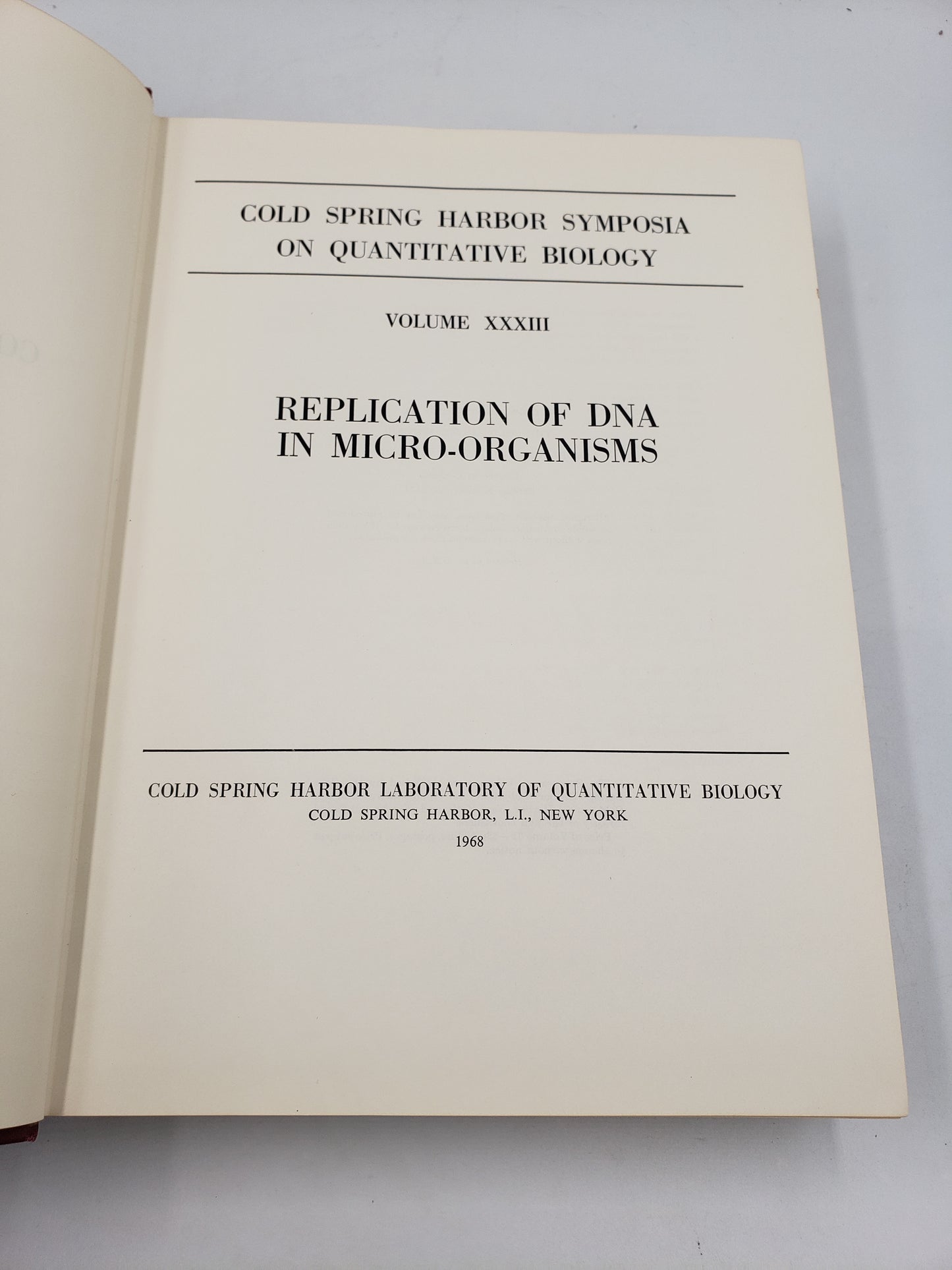 Cold Spring Harbor Symposia On Quantitative Biology: Replication Of DNA In Micro-Organisms (Volume 33)