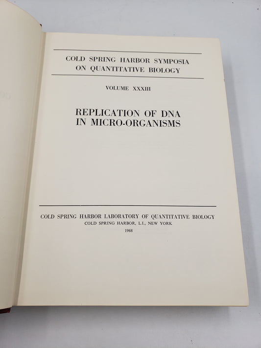 Cold Spring Harbor Symposia On Quantitative Biology: Replication Of DNA In Micro-Organisms (Volume 33)