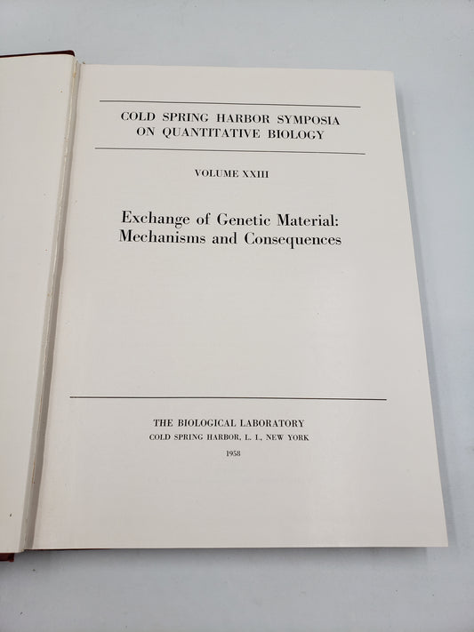Cold Spring Harbor Symposia On Quantitative Biology: Exchange of Genetic Material: Mechanisms and Consequences (Volume 23)