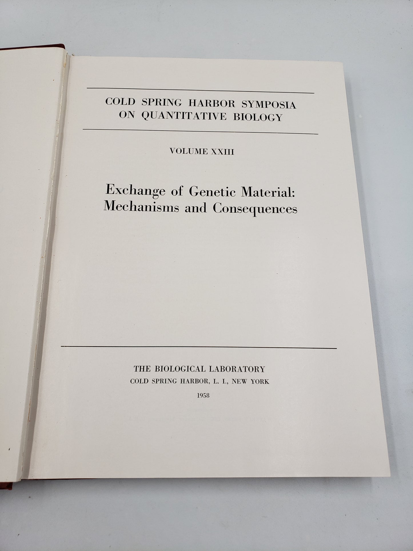 Cold Spring Harbor Symposia On Quantitative Biology: Exchange of Genetic Material: Mechanisms and Consequences (Volume 23)