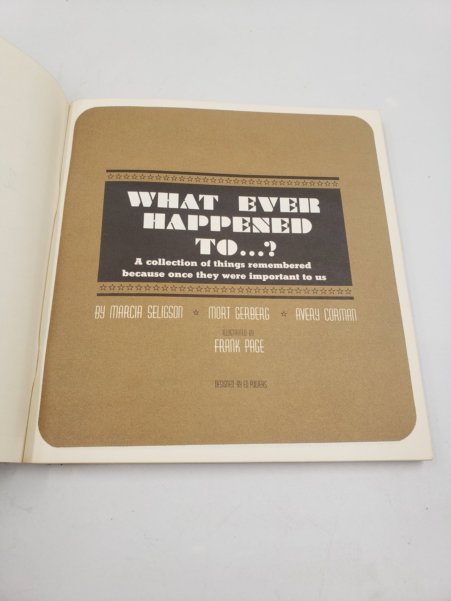 What Ever Happened To...?: A collection of the things remembered because once they were important to us