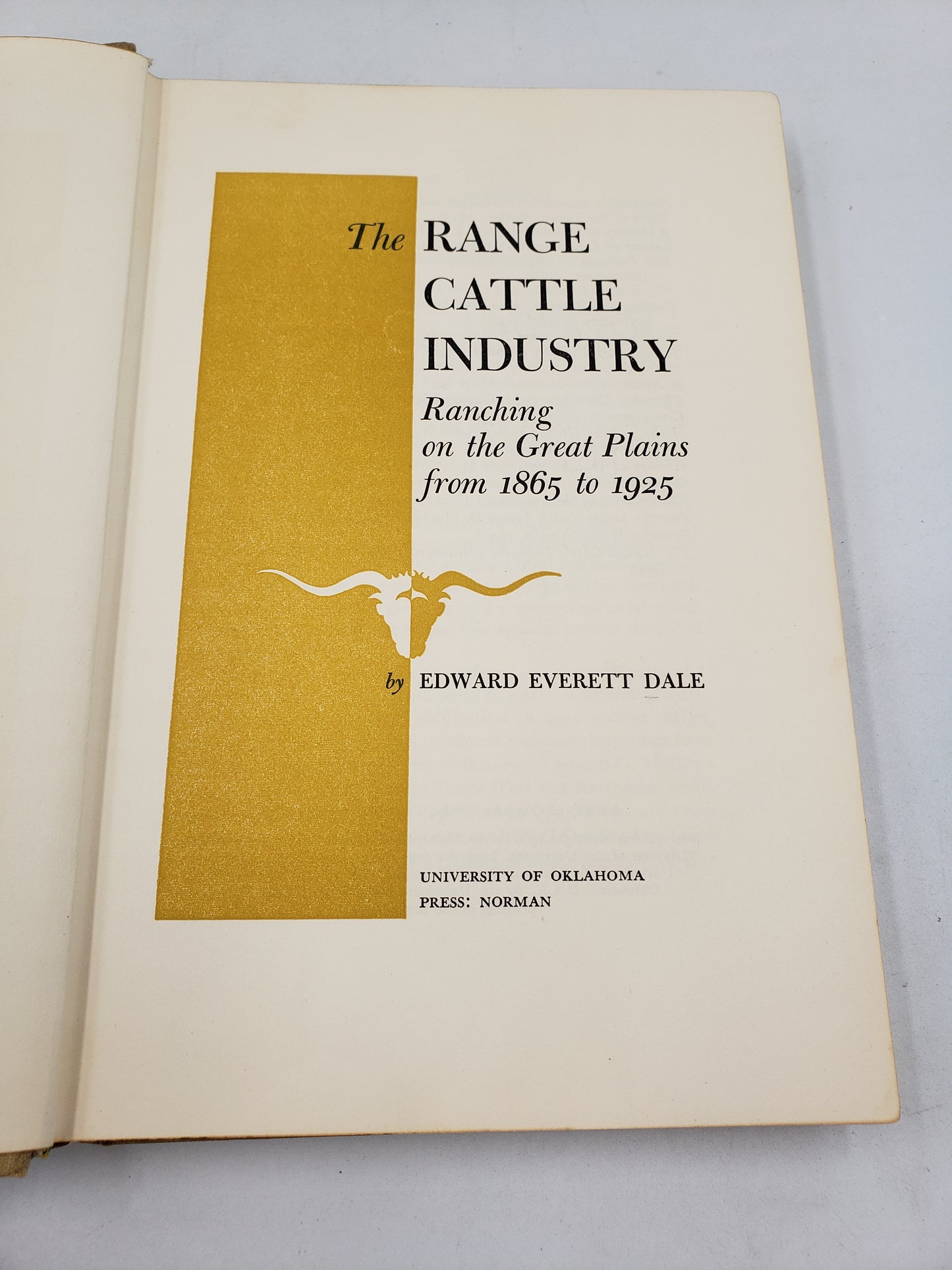 The Range Cattle Industry: Ranching on the Great Plains from 1865 to 1925