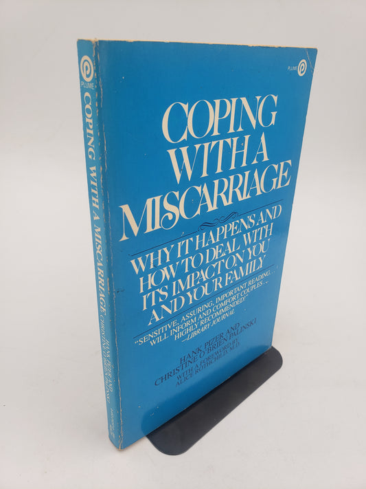 Coping With A Miscarriage: Why It Hapens And How To Deal With Its Impact On You And Your Family