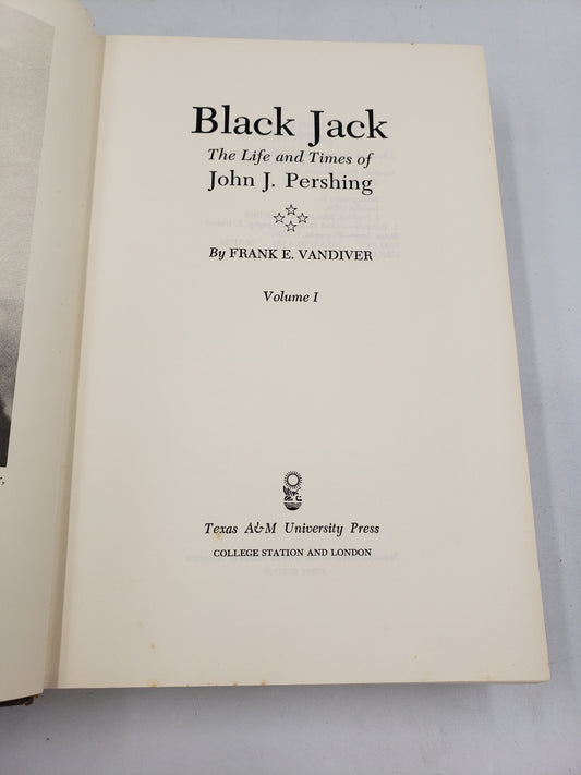 Black Jack: The Life and Times of John J. Pershing (2 Volume Set)