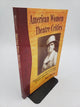 American Women Theatre Critics: Biographies and Selected Writings of Twelve Reviewers, 1753-1919